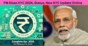 PM Kisan KYC 2024, Status, New KYC Update Online