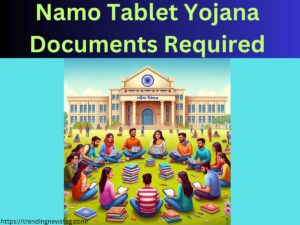 Namo Tablet Yojana Documents Required