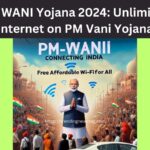 PM WANI Yojana 2024: Unlimited Internet on PM Vani Yojana