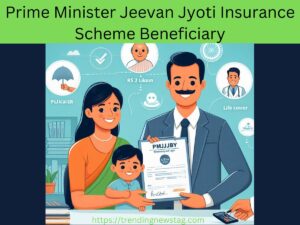 Prime Minister Jeevan Jyoti Insurance Scheme Beneficiary