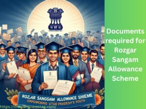 Documents required for Rozgar Sangam Allowance Scheme