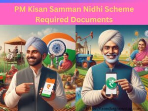 PM Kisan Samman Nidhi Scheme Required Documents