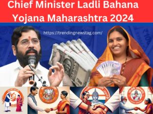 Chief Minister Ladli Bahana Yojana Maharashtra 2024