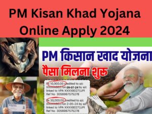 PM Kisan Khad Yojana Online Apply 2024: